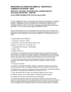 MINISTÉRIO DO DESENVOLVIMENTO, INDÚSTRIA E COMÉRCIO EXTERIOR - MDIC INSTITUTO NACIONAL DE METROLOGIA, NORMALIZAÇÃO E QUALIDADE INDUSTRIAL - INMETRO Portaria INMETRO/DIMEL/Nº 028, de 04 de março de 2004.