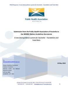 PHAA Response: A new food guidance system for Australia – Foundation and Total Diets  Submission from the Public Health Association of Australia to the NHMRC Dietary Guidelines Secretariat A new food guidance system fo