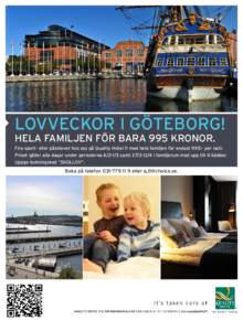 LOVVECKOR I GÖTEBORG! HELA FAMILJEN FÖR BARA 995 KRONOR. Fira sport- eller påsklovet hos oss på Quality Hotel 11 med hela familjen för endast 995:- per natt. Priset gäller alla dagar under perioderna[removed]samt 2