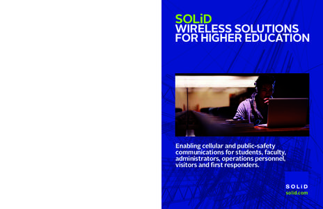SOLiD’s Solution Suite for Higher Education: DISTRIBUTED ANTENNA SYSTEMS ALLIANCE™ EXPRESS™ Multi-Carrier DAS Single-Carrier DAS