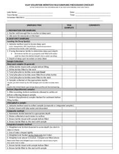 VLAP VOLUNTEER MONITOR FIELD SAMPLING PROCEDURES CHECKLIST (TO BE COMPLETED BY THE VOLUNTEER AND TO BE FILED WITH ORIGINAL FIELD DATA SHEET) Lake Name: _________________________________ Date: ____________________________