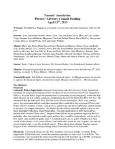 Parents’ Association Parents’ Advisory Council Meeting April 13th, 2013 Welcome: President Joe Higginson welcomed everyone and called the meeting to order at 1:05 p.m. Present: Toni and Ronnie Barrett, Marla Carter, 