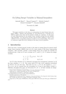 On Lifting Integer Variables in Minimal Inequalities Amitabh Basu1,2 , Manoel Campelo3,4 , Michele Conforti5 , G´erard Cornu´ejols1,6,7 , Giacomo Zambelli5 November 18, 2009 Abstract This paper contributes to the theor