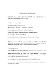 COLOQUIO INTERNACIONAL ALEGORÍA DE LA DESOLACIÓN Y LA ESPERANZA: RAÚL ZURITA Y LA POESÍA LATINOAMERICANA ACTUAL MARTES 3 de marzo de 2015 9h. APERTURA E INAUGURACIÓN