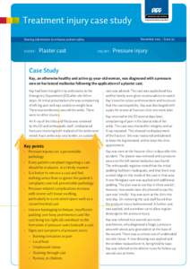 Treatment injury case study November 2012 – Issue 50 Sharing information to enhance patient safety  Plaster cast