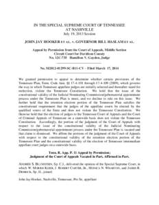 IN THE SPECIAL SUPREME COURT OF TENNESSEE AT NASHVILLE July 19, 2013 Session JOHN JAY HOOKER ET AL. v. GOVERNOR BILL HASLAM ET AL. Appeal by Permission from the Court of Appeals, Middle Section Circuit Court for Davidson