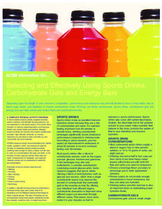 ACSM Information On…  Selecting and Effectively Using Sports Drinks, Carbohydrate Gels and Energy Bars Depending upon the length of your workout or competition, performance and endurance are primarily limited by loss o