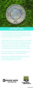 ATTENTION During routine service and maintenance work, we discovered problems with your water shut-off valve and/or meter pit near the street. We have indicated the issue on the back of this notice. The problem may pose 