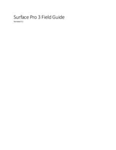 Surface Pro 3 Field Guide Version 0.1 Introduction Welcome to the 