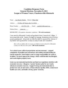 Candidate Response Form General Election, November 8, 2011 League of Women Voters, Charlottesville/Albemarle Name: __Ann Huckle Mallek__ District: White Hall Address: ____P O Box 207 Earlysville VA[removed]___