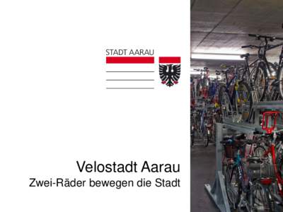 Velostadt Aarau Zwei-Räder bewegen die Stadt Impressionen der Velostadt Aarau  17. September 2015