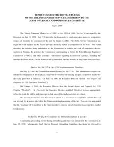 REPORT ON ELECTRIC RESTRUCTURING OF THE ARKANSAS PUBLIC SERVICE COMMISSION TO THE JOINT INSURANCE AND COMMERCE COMMITTEE August, 2000  The 