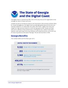 The State of Georgia and the Digital Coast The Digital Coast is a partnership effort and community resource for organizations that manage the nation’s coastal resources. Initiated and led by the National Oceanic and At