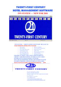 TWENTYTWENTY-FIRST CENTURY HOTEL MANAGEMENT SOFTWARE INN SYSTEM -- NEW FOR 2010 INN SYSTEM -- FRONT OFFICE SOFTWARE RELEASE 3.0 FOR WINDOWS OPERATING SYSTEM