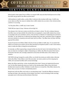 What should a driver expect from an officer on a typical traffic stop and what should persons do to help the traffic stop go well for the officer and the driver? With emphasis on public safety, a police officer’s daily