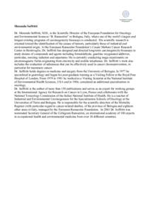 Morando Soffritti Dr. Morando Soffritti, M.D., is the Scientific Director of the European Foundation for Oncology and Environmental Sciences “B. Ramazzini” in Bologna, Italy, where one of the world’s largest and lo