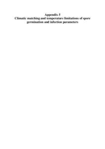 Appendix 5 Climatic matching and temperature limitations of spore germination and infection parameters Any classical biological control program needs to compare the climate of the country from where the biological contr