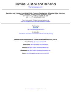 Criminal Justice and Behavior http://cjb.sagepub.com Gambling and Problem Gambling Within Forensic Populations: A Review of the Literature Robert J. Williams, Jennifer Royston and Brad F. Hagen Criminal Justice and Behav