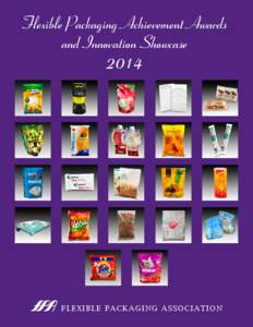 Flexible Packaging Achievement Awards and Innovation Showcase[removed]F l e x i b l e P a c k a g i n g a s s o c i a ti on