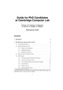 Guide for PhD Candidates at Cambridge Computer Lab P. Brown, M. Chalmers, K. Macphee, M. Norrish, K. Rodden, M. Staples  Michaelmas 2005∗