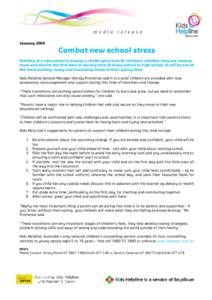 JanuaryCombat new school stress Starting at a new school is always a challenging time for children, whether they are leaving mum and dad for the first time or moving from primary school to high school, it will be 