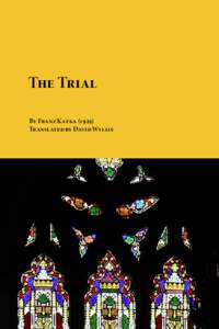 The Trial By Franz Kafka[removed]Translated by David Wyllie Download free eBooks of classic literature, books and novels at Planet eBook. Subscribe to our free eBooks blog