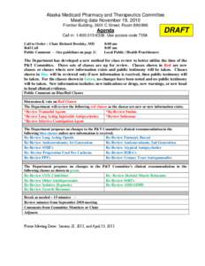 Alaska Medicaid Pharmacy and Therapeutics Committee Meeting date November 19, 2010 Frontier Building, 3601 C Street; Room[removed]Agenda Call in: [removed]Use access code 735#.