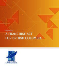 Report on  A FRANCHISE ACT FOR BRITISH COLUMBIA  !