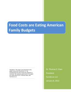 Food Costs are Eating American Family Budgets Disclaimer: This paper was prepared in the public interest by FarmEcon LLC. No compensation for this study was solicited, or