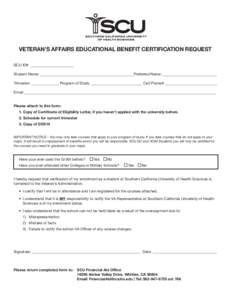 VETERAN’S AFFAIRS EDUCATIONAL BENEFIT CERTIFICATION REQUEST SCU ID# Student Name: Trimester:  Preferred Name: