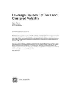 Leverage Causes Fat Tails and Clustered Volatility Stefan Thurner J. Doyne Farmer John Geanakoplos