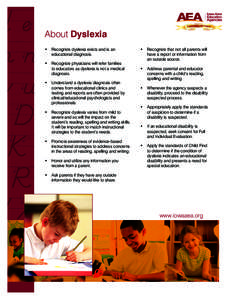 About Dyslexia • Recognize dyslexia exists and is an educational diagnosis.