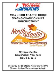 2016 NORTH ATLANTIC FIGURE SKATING CHAMPIONSHIPS ANNOUNCEMENT Olympic Center Lake Placid, New York