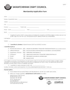 JanSASKATCHEWAN CRAFT COUNCIL Membership Application Form Name:	 _____________________________________________________________________________________________________________________________ Business / Organizatio