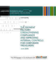 PAYMENTS SOLUTIONS FOR CORPORATE TREASURERS The Payment Factory: Strengthening