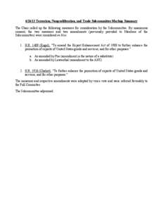 [removed]Terrorism, Nonproliferation, and Trade Subcommittee Markup Summary The Chair called up the following measures for consideration by the Subcommittee. By unanimous consent, the two measures and two amendments (prev