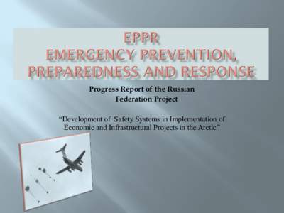 Progress Report of the Russian Federation Project “Development of Safety Systems in Implementation of Economic and Infrastructural Projects in the Arctic”