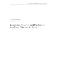 Backup and Recovery Best Practices for the Oracle Database Appliance  An Oracle White Paper AprilBackup and Recovery Best Practices for