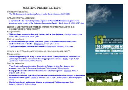 MEETING PRESENTATIONS INVITED CONFERENCE - The Mediterranean: A biodiversity hotspot under threat. Alcántara A.(IUCN-MED) INTRODUCTORY CONFERENCE: - Adaptations for the survival of perennial legumes in Western Mediterra