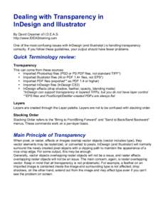 Dealing with Transparency in InDesign and Illustrator By David Creamer of I.D.E.A.S. http://www.IDEAStraining.com One of the most confusing issues with InDesign (and Illustrator) is handling transparency correctly. If yo