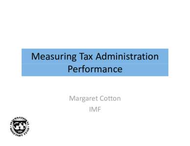 Microsoft PowerPoint - Measuring Tax Administration Performance.pptx [Read-Only]
