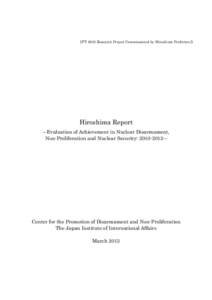 （FY 2012 Research Project Commissioned by Hiroshima Prefecture）  Hiroshima Report ―Evaluation of Achievement in Nuclear Disarmament, Non-Proliferation and Nuclear Security: [removed]―