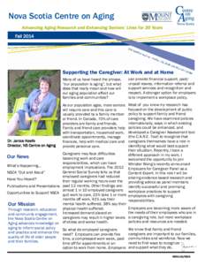Nova Scotia Centre on Aging Advancing Aging Research and Enhancing Seniors’ Lives for 20 Years Fall 2014 Supporting the Caregiver: At Work and at Home Many of us have heard the phrase,