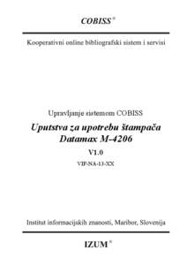 Upravljanje sistemom COBISS  Uputstva za upotrebu štampača Datamax M-4206 V1.0 VIF-NA-13-XX