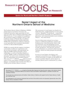 Centre for Rural and Northern Health Research  Social Impact of the Northern Ontario School of Medicine The Northern Ontario School of Medicine (NOSM), jointly based at Laurentian University and