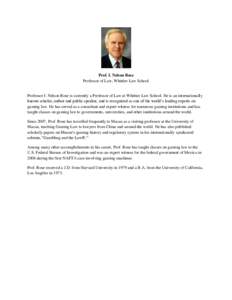 Prof. I. Nelson Rose Professor of Law, Whittier Law School Professor I. Nelson Rose is currently a Professor of Law at Whittier Law School. He is an internationally known scholar, author and public speaker, and is recogn