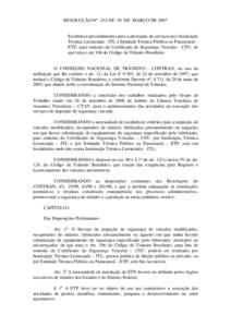 RESOLUÇÃO Nº 232 DE 30 DE MARÇO DE 2007 Estabelece procedimentos para a prestação de serviços por Instituição Técnica Licenciada - ITL e Entidade Técnica Pública ou Paraestatal – ETP, para emissão do Certi