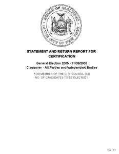STATEMENT AND RETURN REPORT FOR CERTIFICATION General Election[removed]2005 Crossover - All Parties and Independent Bodies FOR MEMBER OF THE CITY COUNCIL (34) NO. OF CANDIDATES TO BE ELECTED 1