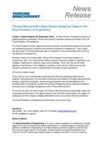 News Release Parsons Brinckerhoff’s Steve Denton elected as Fellow of the Royal Academy of Engineering London, United Kingdom (23 September[removed]Dr Steve Denton, Engineering Director of global engineering consultant