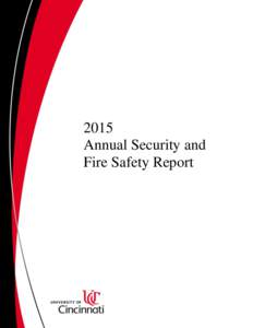 2015 Annual Security and Fire Safety Report The University of Cincinnati is a community of more than 55,000 students, faculty, and staff who work, live, and study at a variety of campuses inside and outside the city of